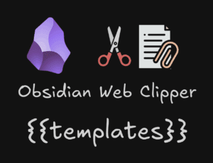 Obsidian Web Clipper Templates