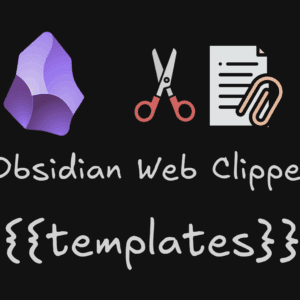 Obsidian Web Clipper Templates